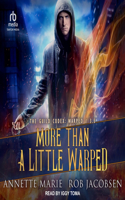 More Than a Little Warped: (3 The Guild Codex: Warped)
