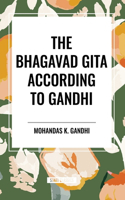 Bhagavad Gita According to Gandhi