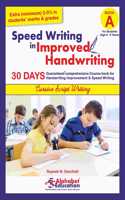 Speed Writing In Improved Handwriting - Cursive Writing - Book A (For Age 6-9 Years) - Cursive Handwriting Practice Book