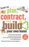 How to Plan, Contract, and Build Your Own Home