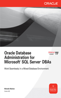 Oracle Database Administration for Microsoft SQL Server DBAs: (Oracle Press)