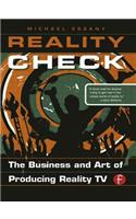 Reality Check: The Business and Art of Producing Reality TV
