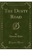The Dusty Road (Classic Reprint)