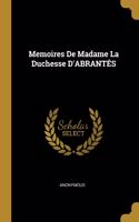 Memoires De Madame La Duchesse D'ABRANTÉS