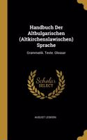 Handbuch Der Altbulgarischen (Altkirchenslawischen) Sprache
