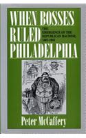 When Bosses Ruled Philadelphia