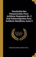 Geschichte Des Pommerschen Fuss-Artillerie-Regiments Nr. 2 Und Schleswigschen Fuss-Artillerie-Bataillons, Issue 9