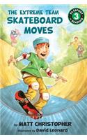 The Extreme Team: Skateboard Moves