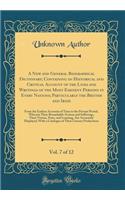 A New and General Biographical Dictionary; Containing an Historical and Critical Account of the Lives and Writings of the Most Eminent Persons in Every Nations; Particularly the British and Irish, Vol. 7 of 12: From the Earliest Accounts of Time to