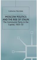 Moscow Politics and the Rise of Stalin