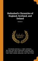 Holinshed's Chronicles of England, Scotland, and Ireland; Volume 1