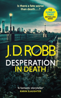 Desperation in Death: An Eve Dallas thriller (In Death 55): (In Death)