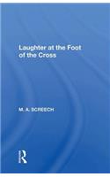 Laughter At The Foot Of The Cross