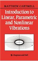 Introduction to Linear, Parametric and Non-Linear Vibrations