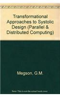 Transformational Approaches to Systolic Design: (Parallel & Distributed Computing S.)