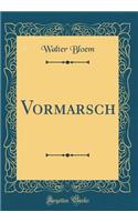 Vormarsch (Classic Reprint)