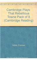 Cambridge Plays: That Rebellious Towne Pack of 8