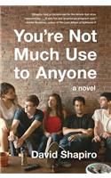 You're Not Much Use to Anyone