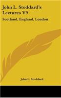 John L. Stoddard's Lectures V9