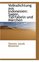 Volksdichtung Aus Indonesien: Sagen, Tierfabeln Und Marchen