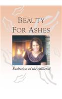 Beauty for Ashes - Exaltation of the Afflicted