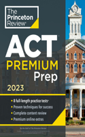 Princeton Review ACT Premium Prep, 2023: 8 Practice Tests + Content Review + Strategies(College Test Preparation)