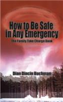How to Be Safe in Any Emergency: The Family Take Charge Book(English)