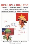 Hell On A Hill Top: America's Last Major Battle In Vietnam