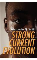 Strong Current Evolution