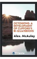 Octonions: A Development of Clifford's Bi-Quaterions