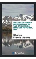 The Crisis of Foreign Intervention in the War of Secession, September ...