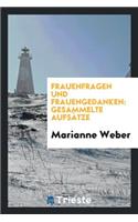 Frauenfragen Und Frauengedanken: Gesammelte AufsÃ¤tze: Gesammelte AufsÃ¤tze