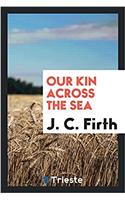 Our kin across the sea
