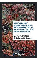 Heliographic Positions of Sun-Spots Observed at Hamilton College from 1860-1870