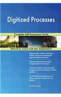 Digitized Processes Complete Self-Assessment Guide