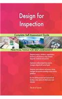 Design for Inspection Complete Self-Assessment Guide