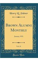Brown Alumni Monthly, Vol. 21: January, 1921 (Classic Reprint)