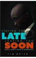 Staying Too Late Leaving Too Soon