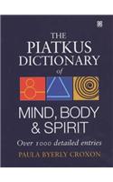 The Piatkus Dictionary of Mind, Body and Spirit