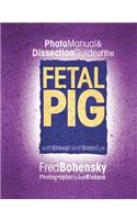 Fetal Pig: Photomanual and Dissection Guide