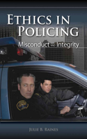 Ethics in Policing: Misconduct and Integrity