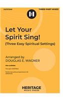 Let Your Spirit Sing!: Three Easy Spiritual Settings