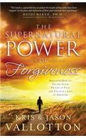 The Supernatural Power of Forgiveness