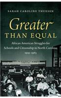 Greater than Equal: African American Struggles for Schools and Citizenship in North Carolina, 1919-1965