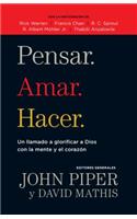 Pensar. Amar. Hacer.