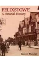 Felixstowe: A Pictorial History