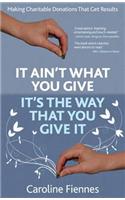 It Ain't What You Give, It's the Way That You Give It