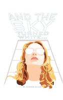 And The Sky Turned White...