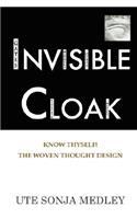 Invisible Cloak - Know Thyself! The Woven Thought Design