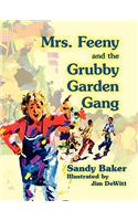 Mrs. Feeny and the Grubby Garden Gang